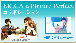 ERICA&Picture Perfectコラボレーション