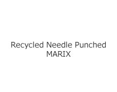 Recycled Needle Punched MARIX